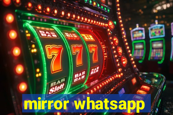 mirror whatsapp